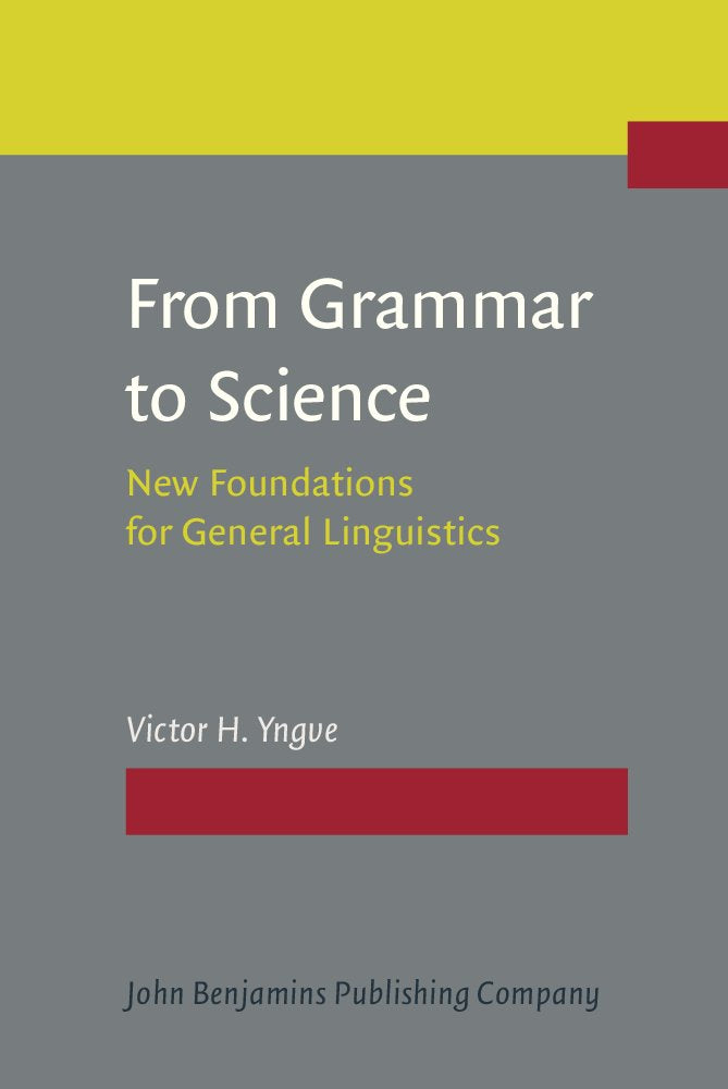 From Grammar to Science: New Foundations for General Linguistics Social Sciences