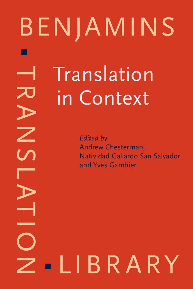 Translation in Context: Selected Contributions from the Est Congress, Granada, 1998 (Benjamins Translation Library, 39, Band 39) Learning & Reference