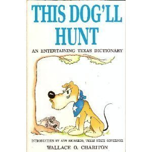 This Dog'll Hunt: An Entertaining Texas Dictionary Books