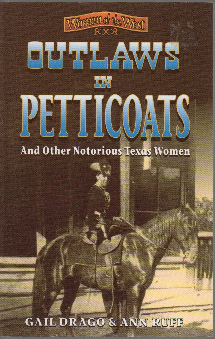 Outlaws in Petticoats and Other Notorious Women of Texas (Women of the West) Social Sciences