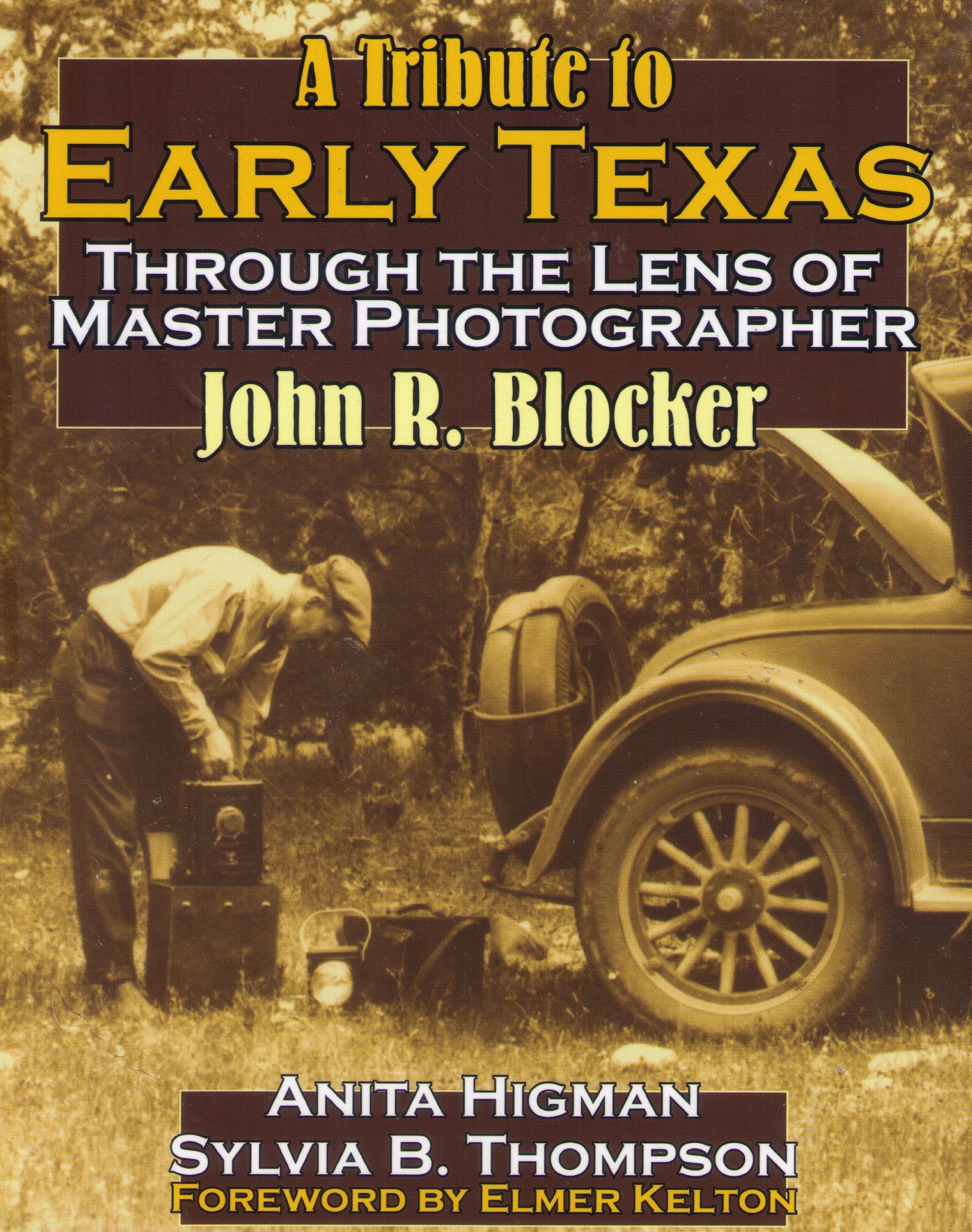 A Tribute to Early Texas: Through the Lens of Master Photographer John R. Blocker book