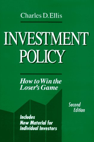 Investment Policy: How to Win the Loser's Game Business, Finance & Career