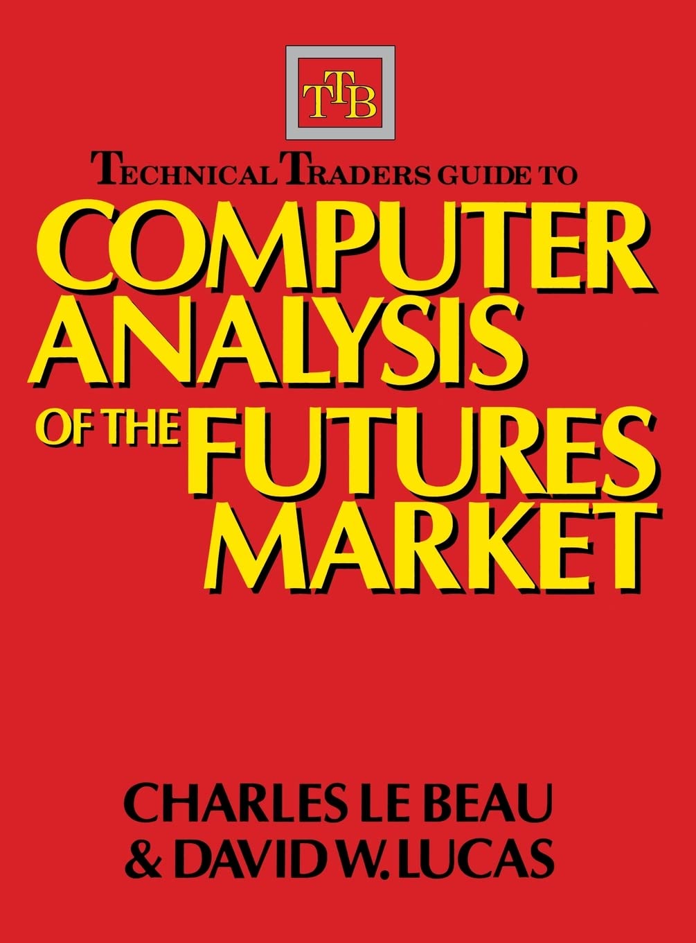 Technical Traders Guide to Computer Analysis of the Futures Markets Law