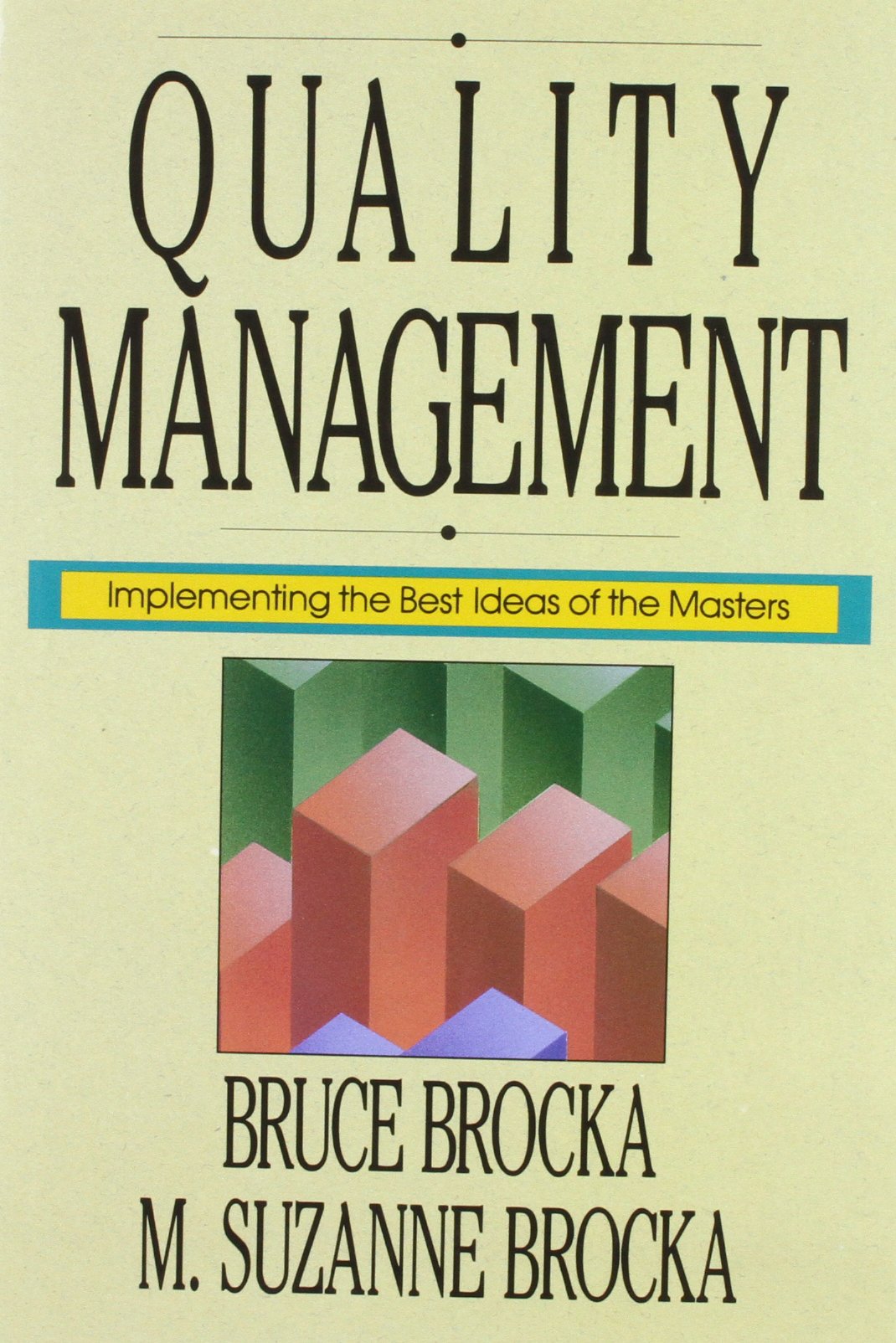 Quality Management: Implementing the Best Ideas of the Masters book