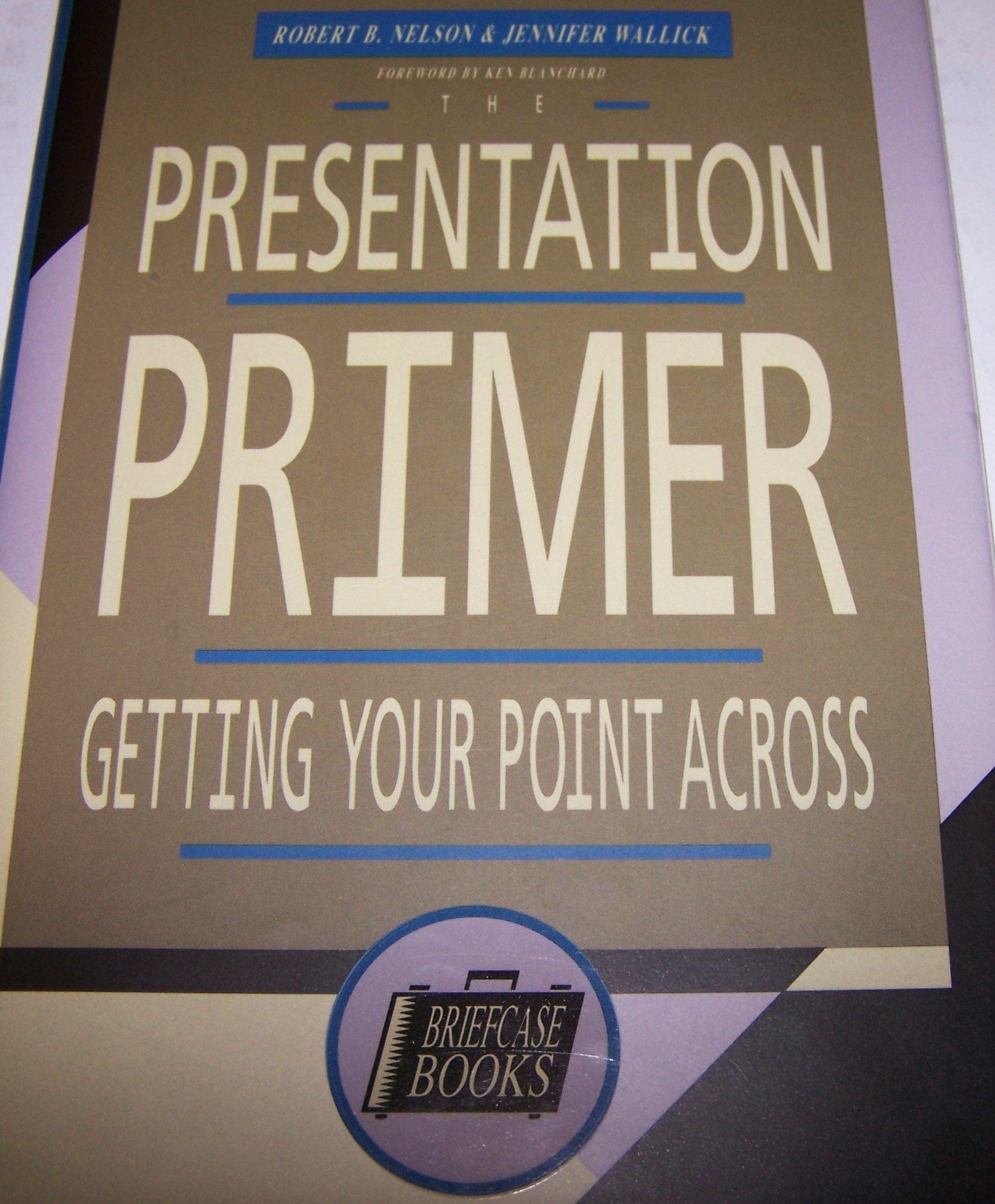The Presentation Primer: Getting Your Point Across (Briefcase Books Series) Business, Finance & Career