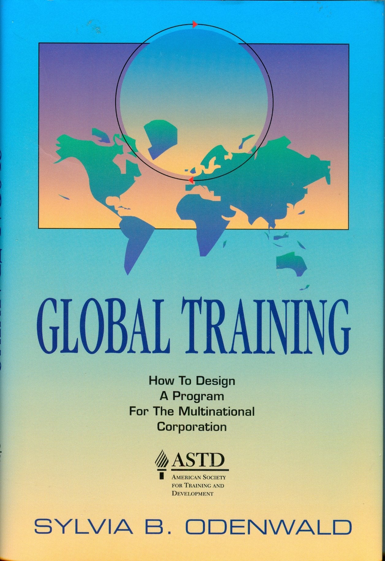 Global Training: How to Design a Program for the Multinational Corporation Business, Finance & Career