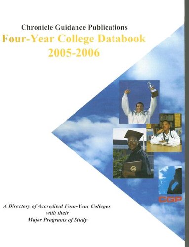 Chronicle Four-Year College Databook 2005-2006: A Directory of Accredited Four-Year Colleges with Their Major Programs of Study Study Guides
