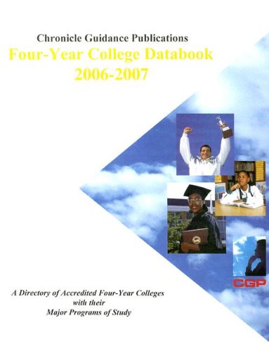 Chronicle Four-Year College Databook 2006-2007: A Directory of Accredited Four-Year Colleges with Their Major Programs of Study Study Guides