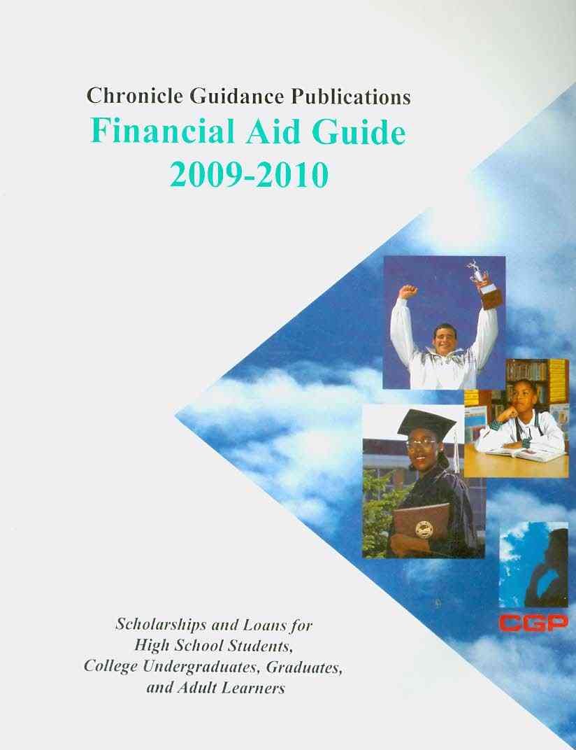 Chronicle Financial Aid Guide 2009-2010: Scholarships and Loans for High School Students, College Undergraduates, Graduates, and Adult Learners Business, Finance & Career