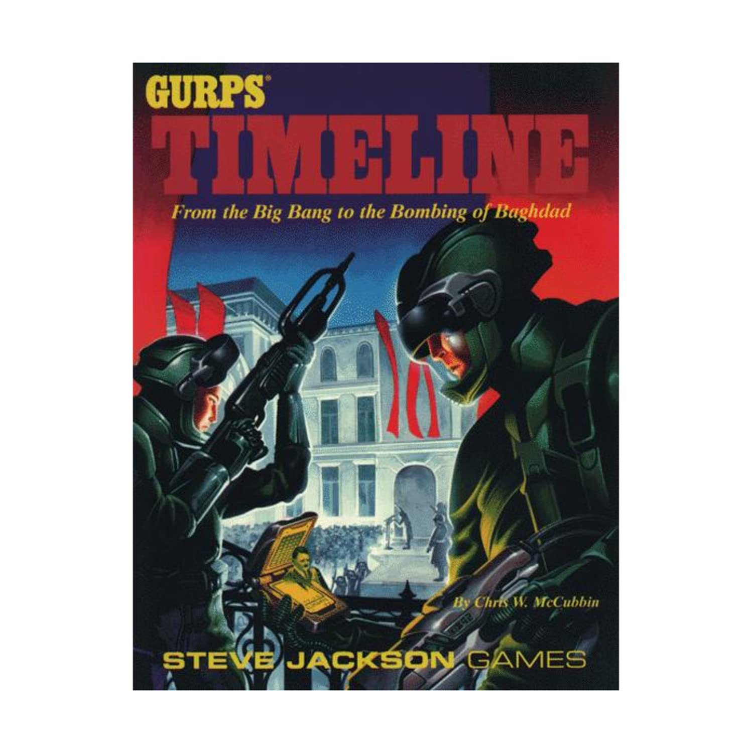 Gurps Timeline: From the Big Bang to the Bombing of Bagdad book