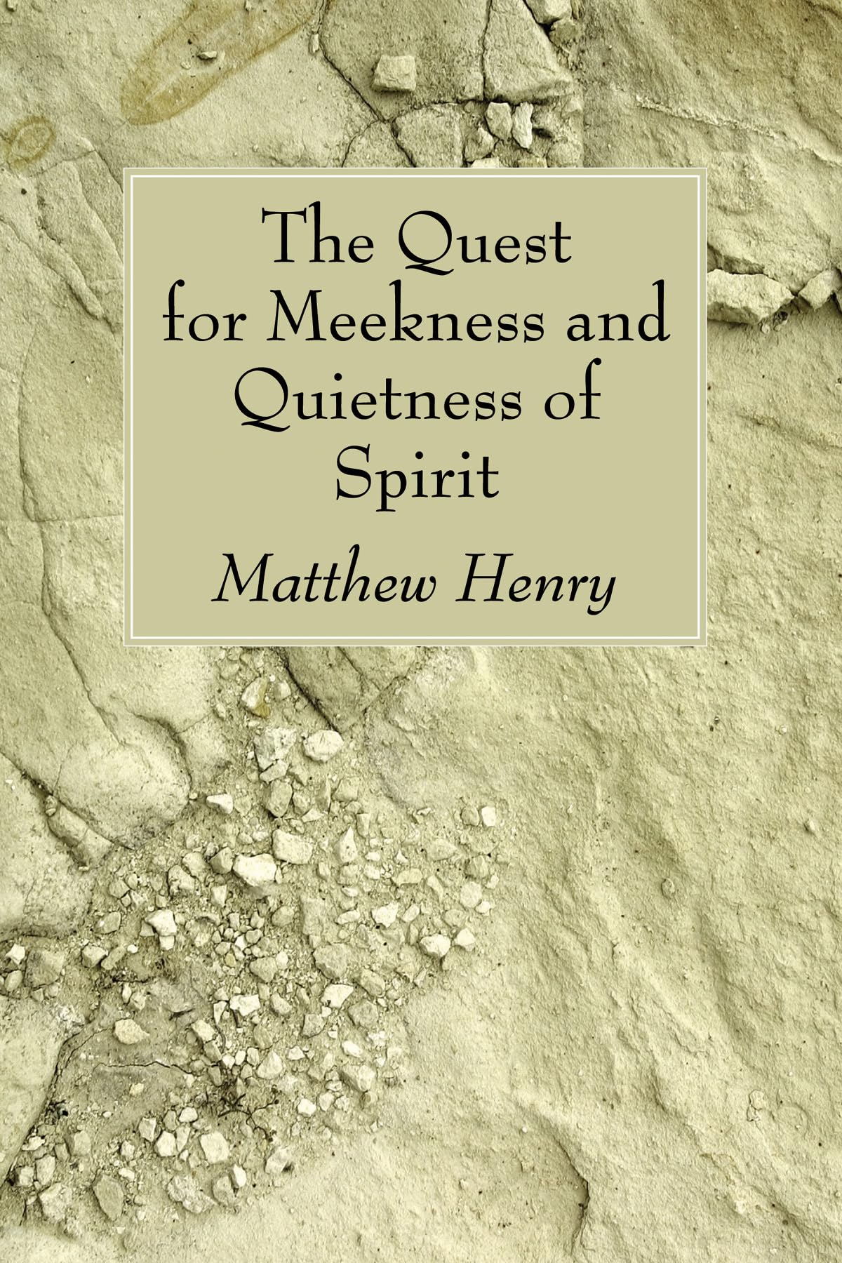 The Quest for Meekness and Quietness of Spirit Religion & Esotericism
