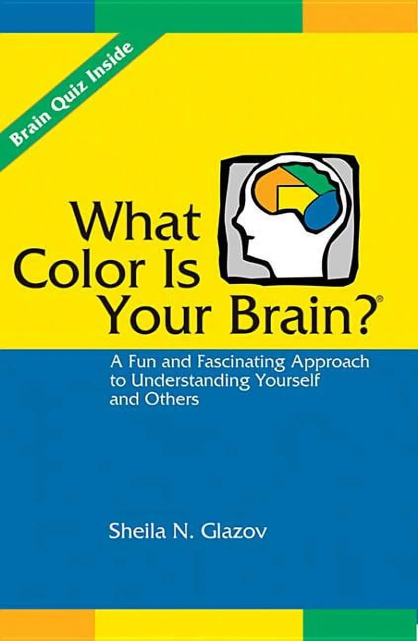What Color Is Your Brain?: A Fun and Fascinating Approach to Understanding Yourself and Others Parents & Children