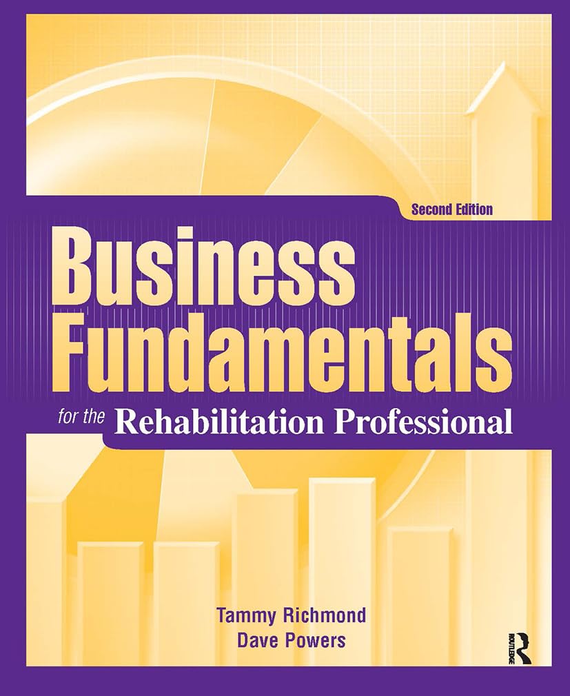 Business Fundamentals for the Rehabilitation Professional book