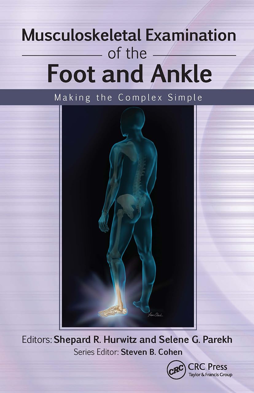 Musculoskeletal Examination of the Foot and Ankle: Making the Complex Simple (Musculoskeletal Examination: Making the Complex Simple) Medicine