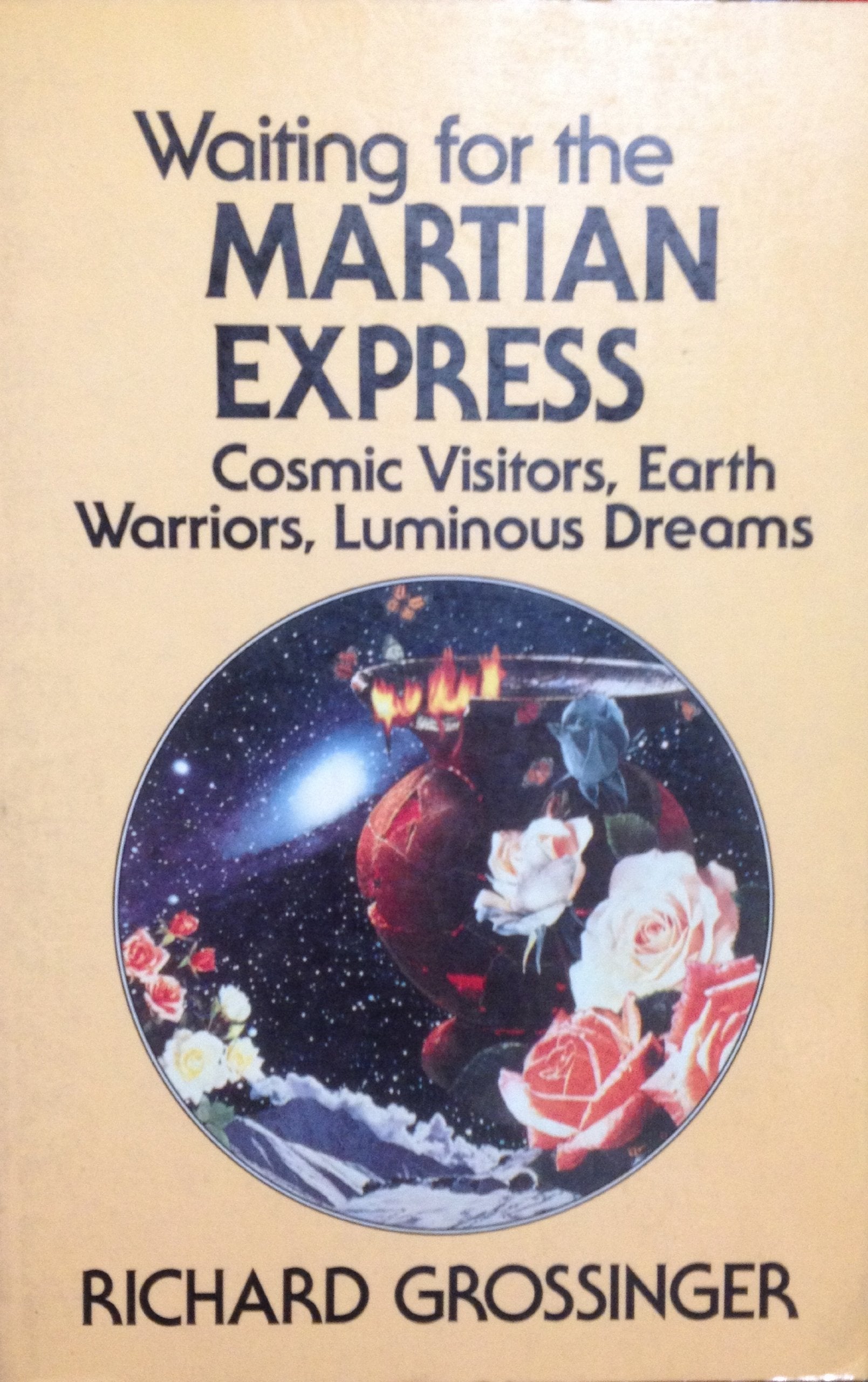 Waiting for the Martian Express: Cosmic Visitors, Warrior Spirits, Luminous Dreams Psychology