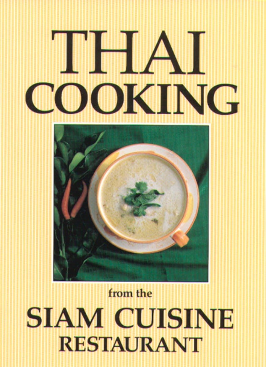 Thai Cooking: From the Siam Cuisine Restaurant Leisure, Home & Garden