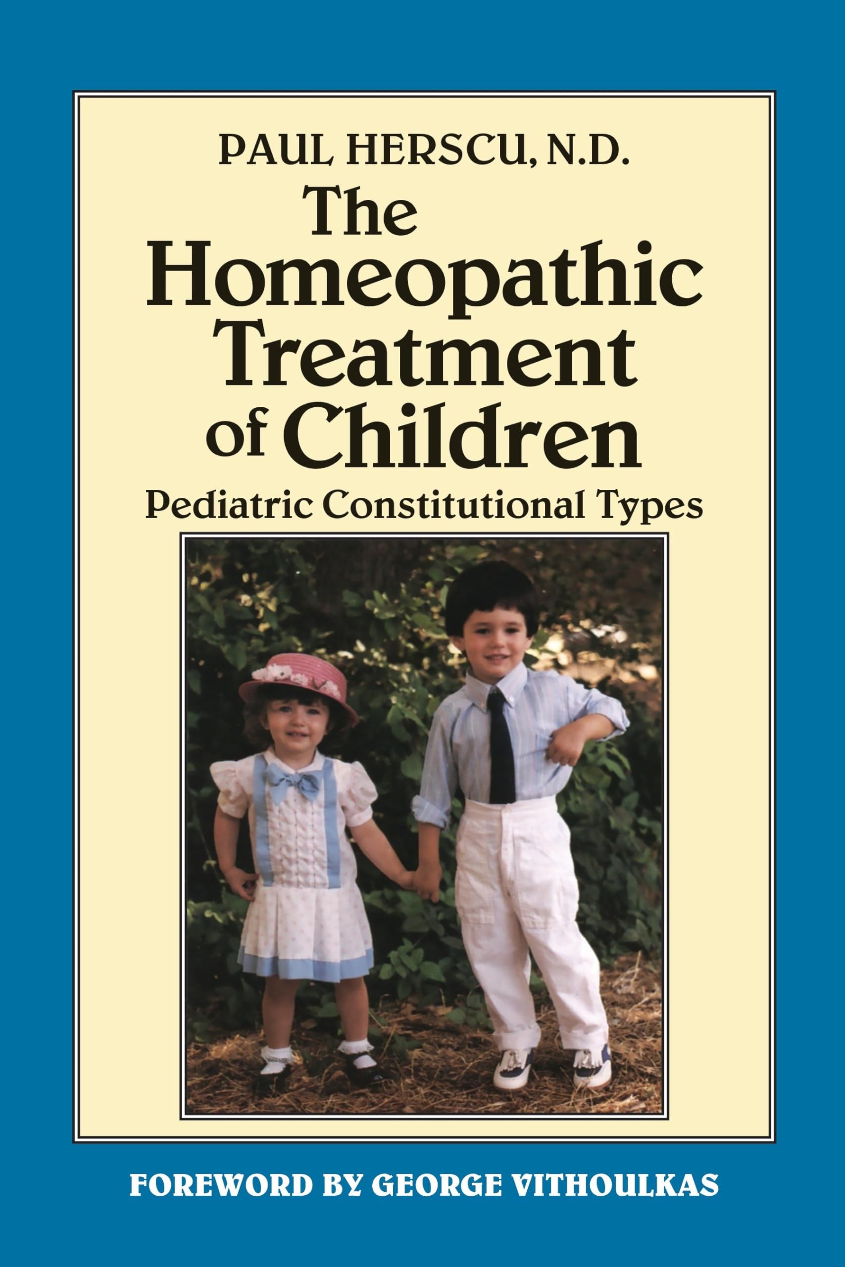 The Homeopathic Treatment of Children: Pediatric Constitutional Types Medicine