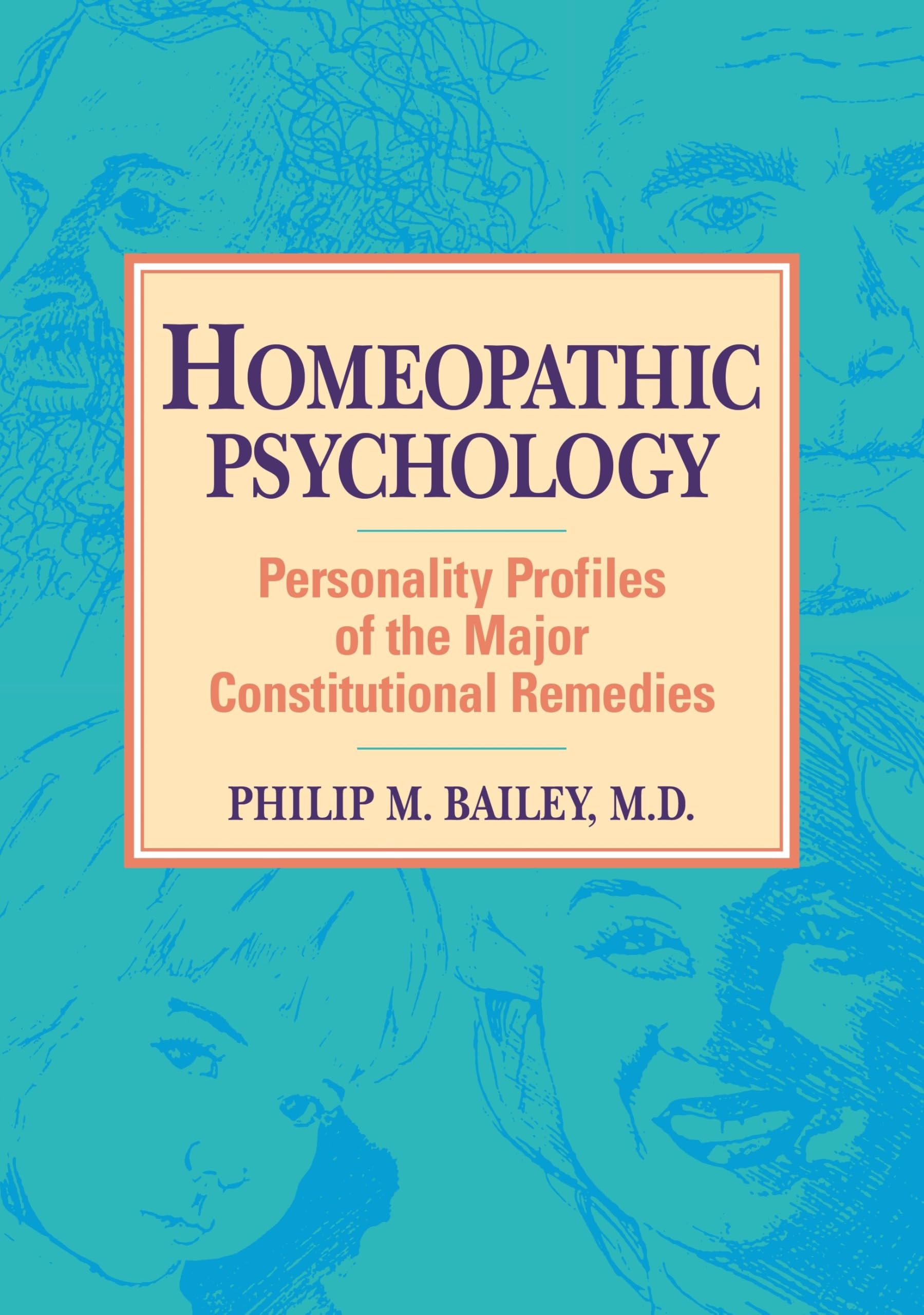 Homeopathic Psychology: Personality Profiles of the Major Constitutional Remedies Business, Finance & Career