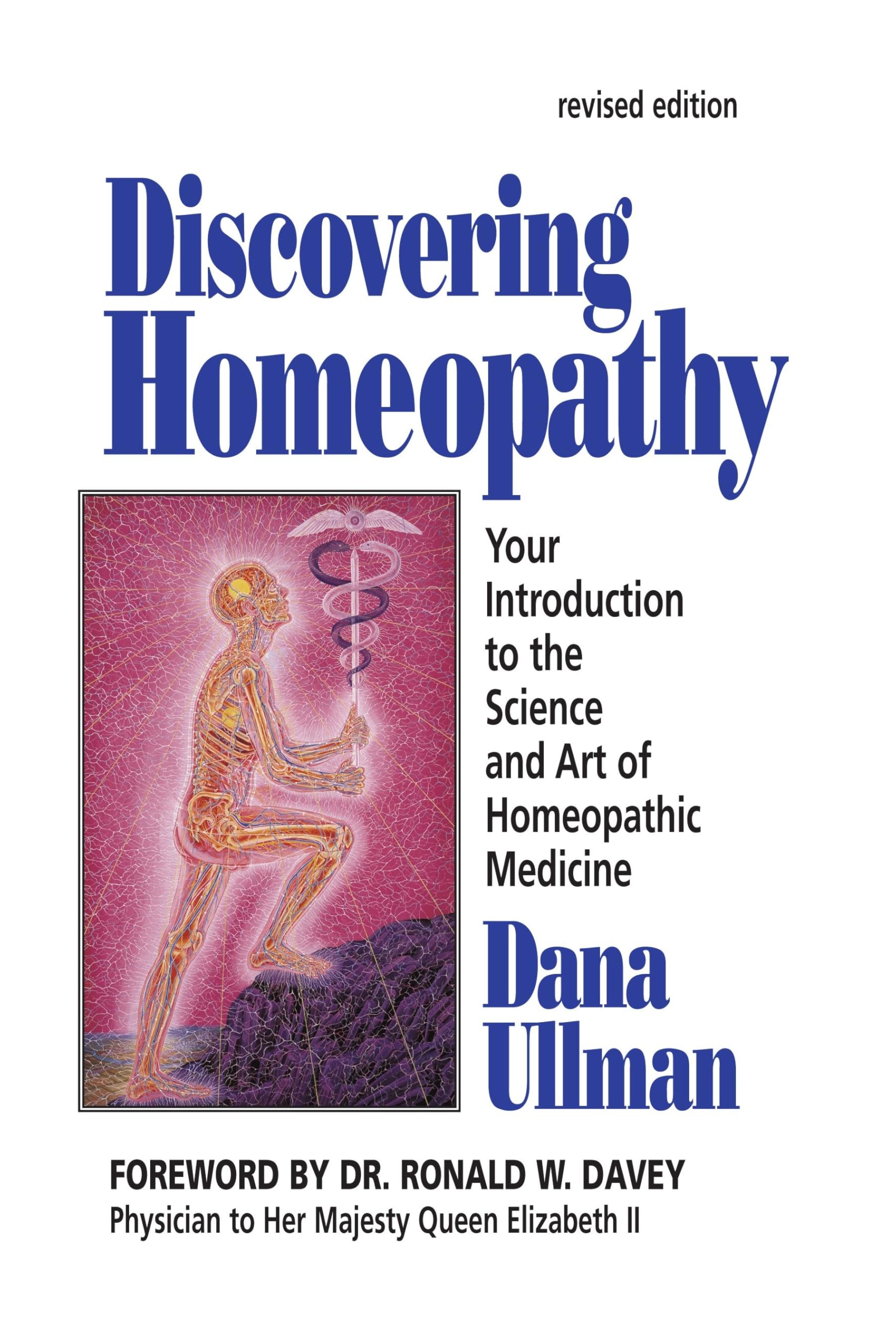 Discovering Homeopathy: Your Introduction to the Science and Art of Homeopathic Medicine Second Revised Edition Medicine
