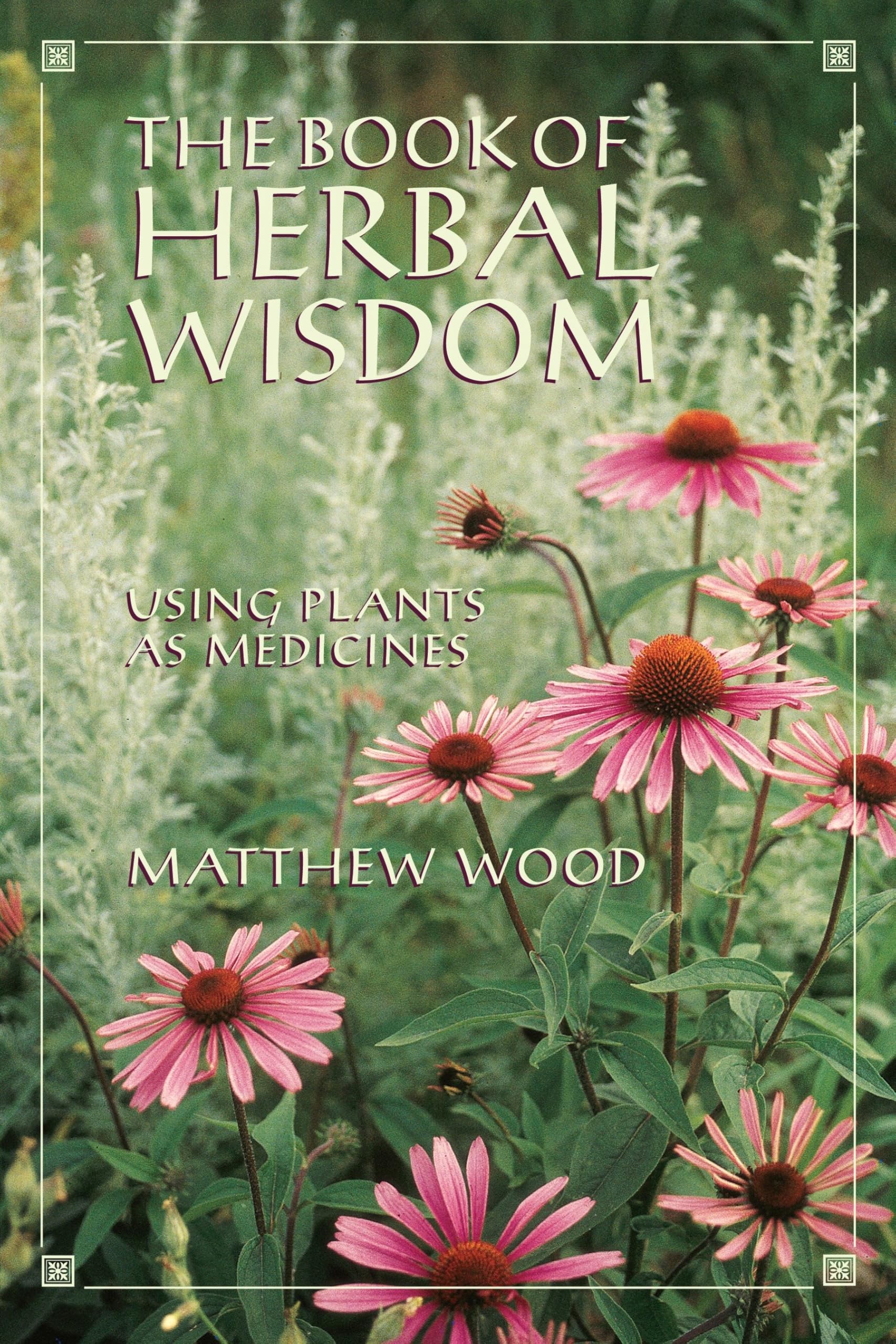The Book of Herbal Wisdom Medicine