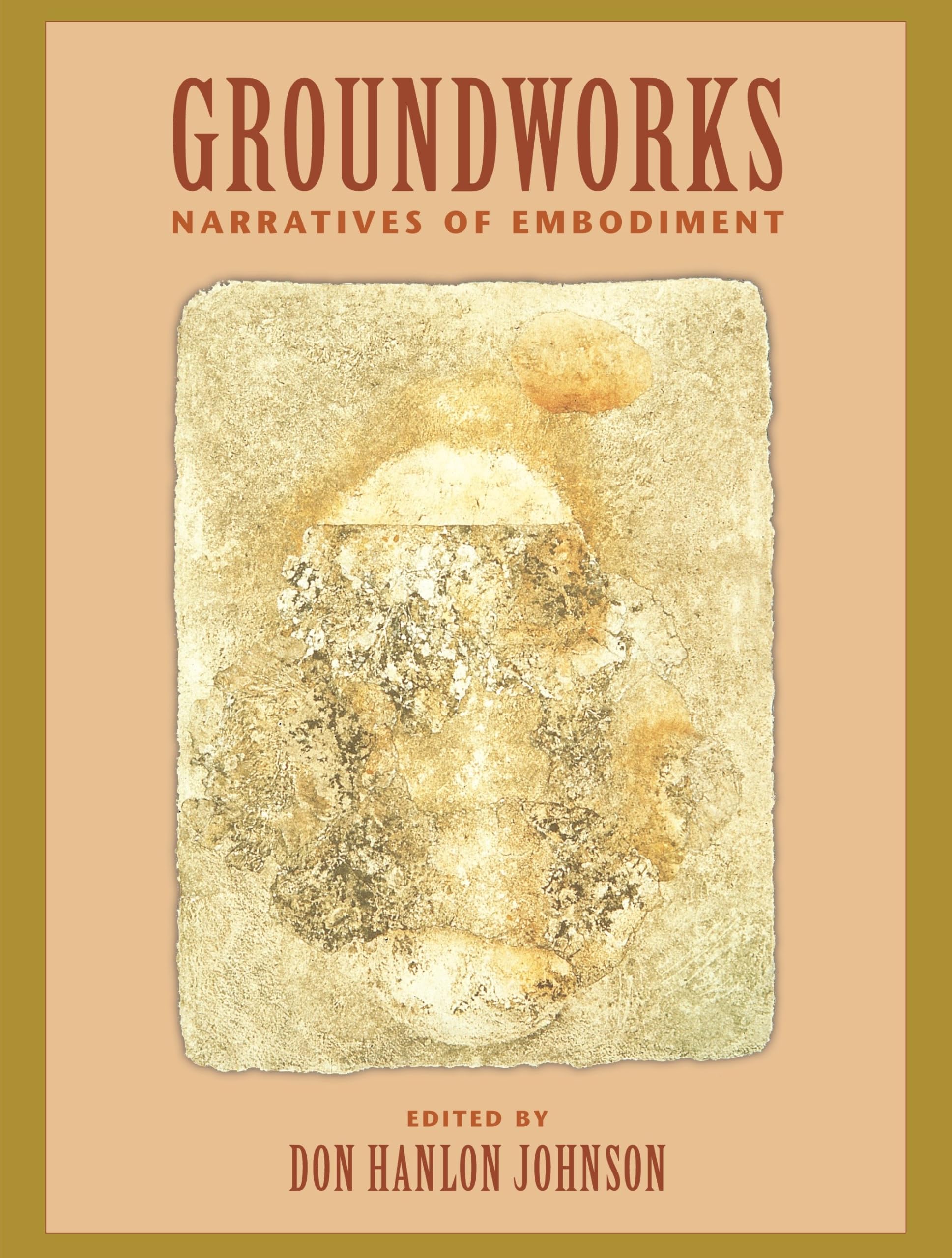 Groundworks: Narratives of Embodiment Volume II (Io Series, Band 57) Medicine