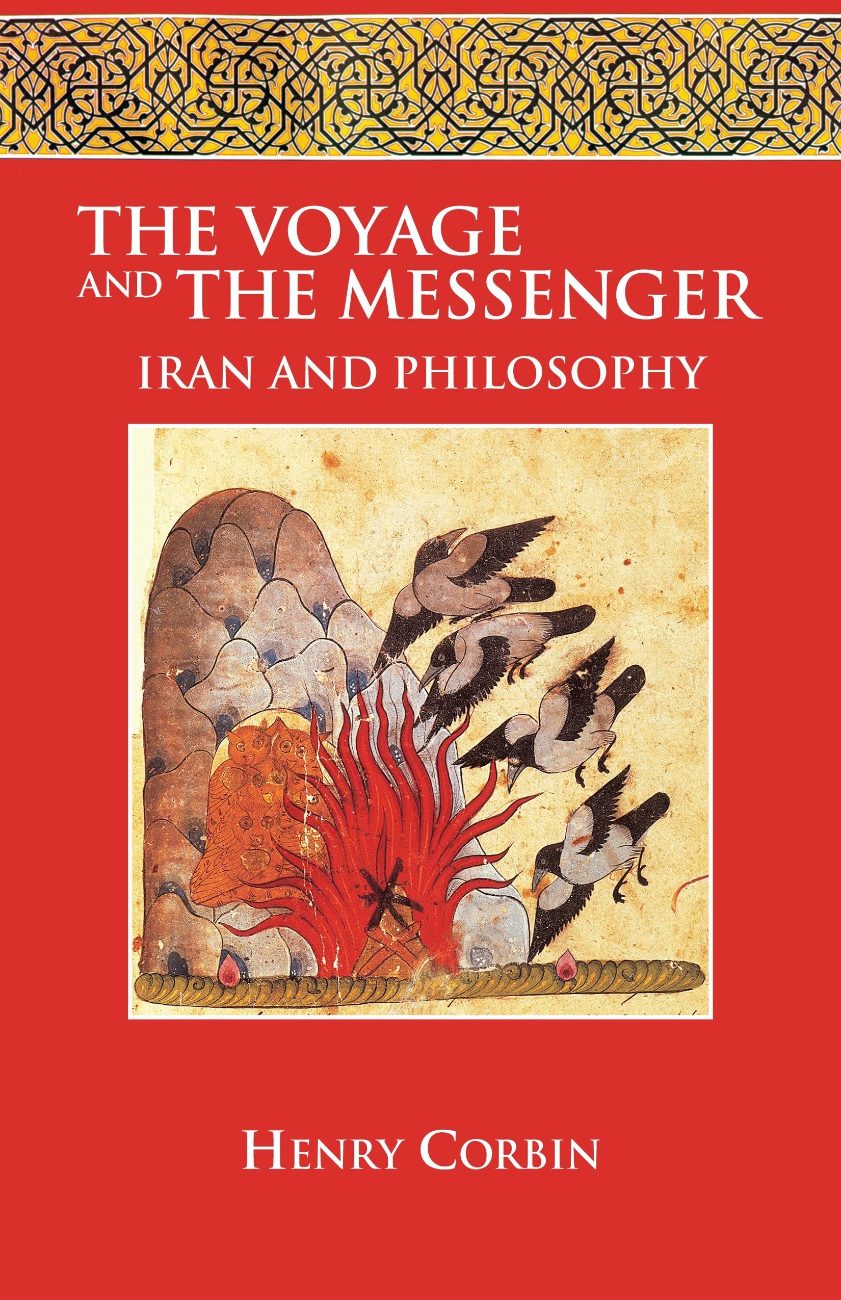 The Voyage and the Messenger: Iran and Philosophy Philosophy