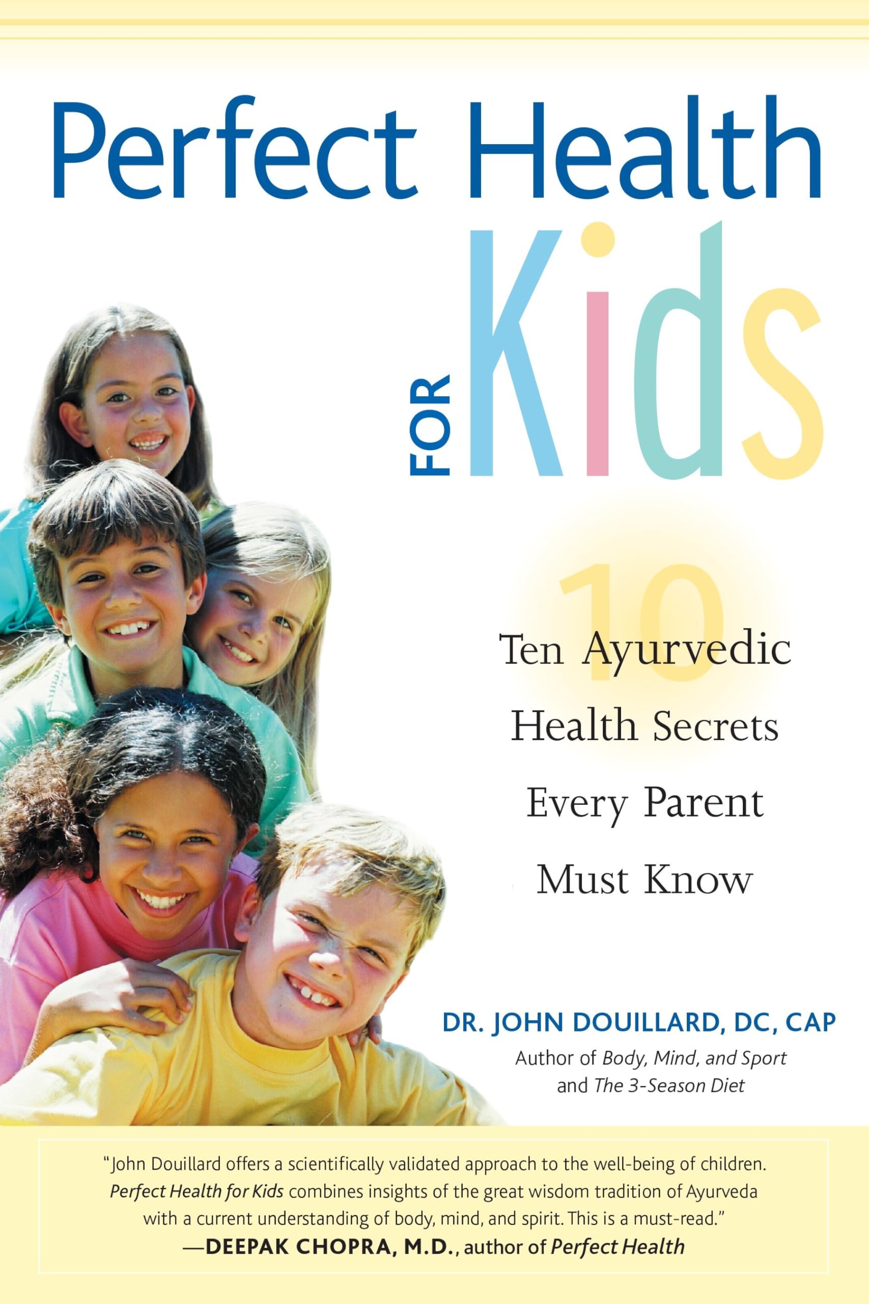 Perfect Health for Kids: Ten Ayurvedic Health Secrets Every Parent Must Know Learning & Reference