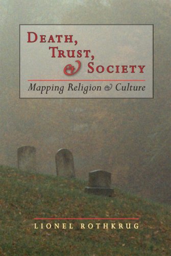 Death, Trust, & Society: Mapping Religion & Culture (Death And Remembrance) Death & Mourning