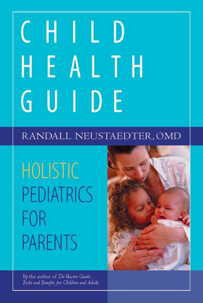 Child Health Guide: Holistic Pediatrics for Parents Medicine