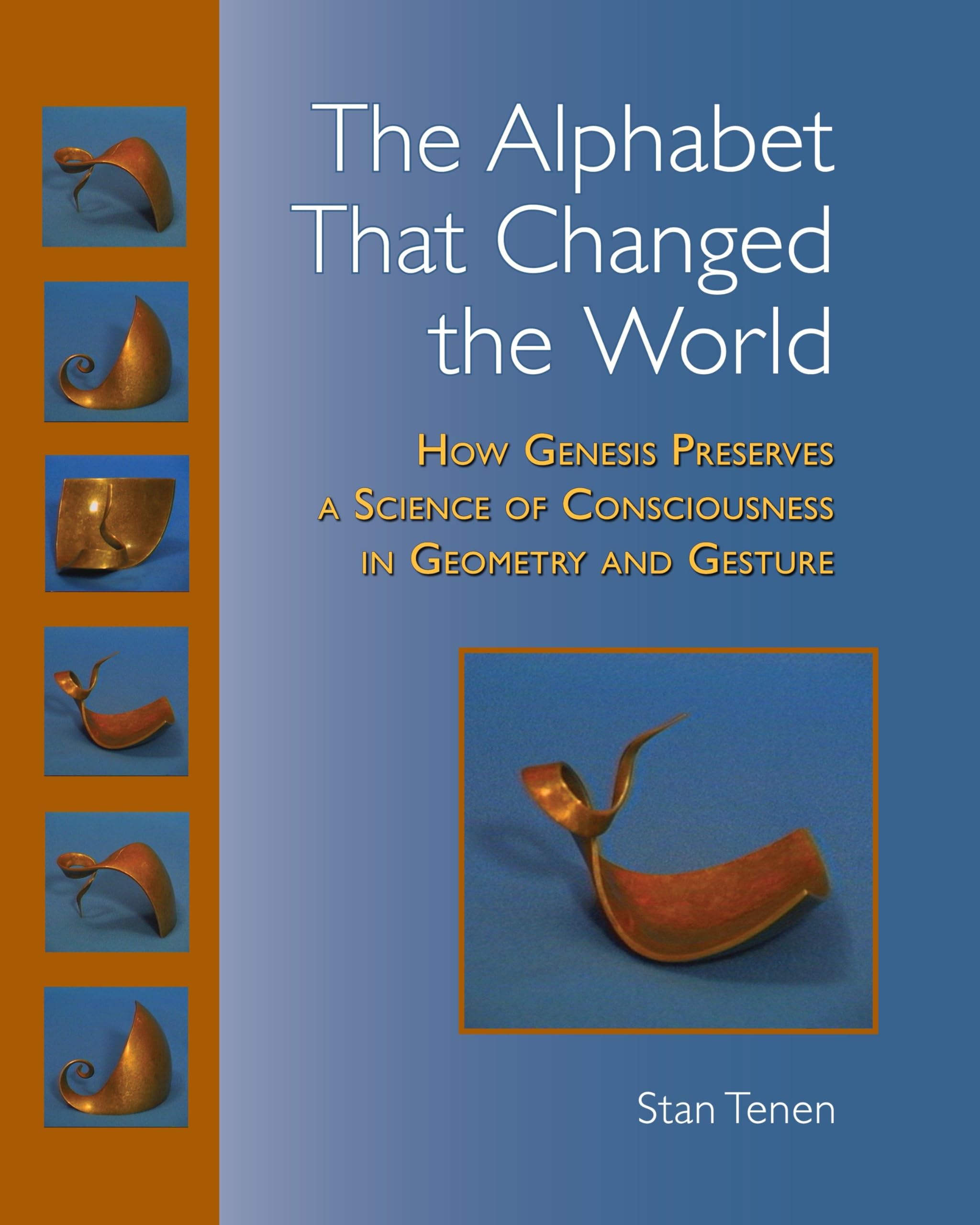 The Alphabet That Changed the World: How Genesis Preserves a Science of Consciousness in Geometry and Gesture Philosophy
