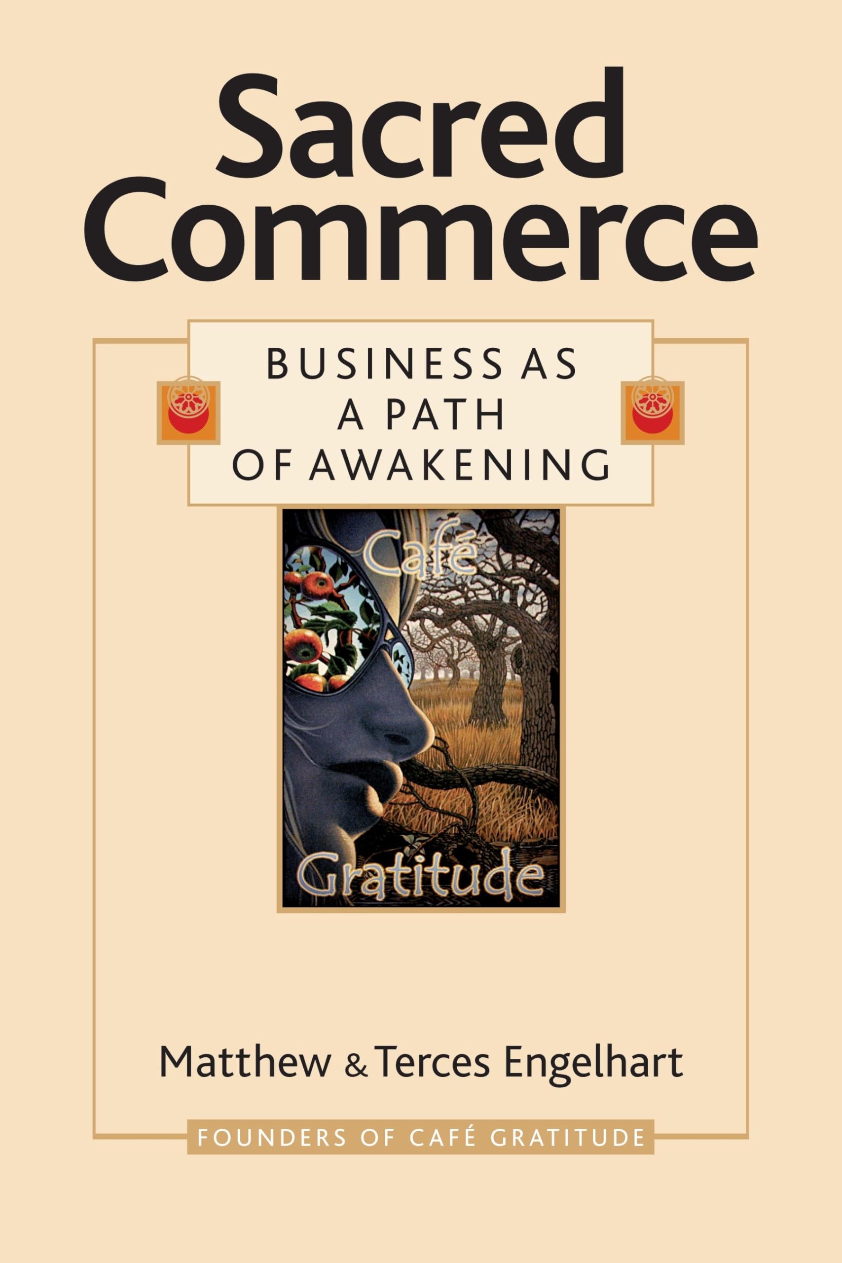 Sacred Commerce: Business as a Path of Awakening Business, Finance & Career