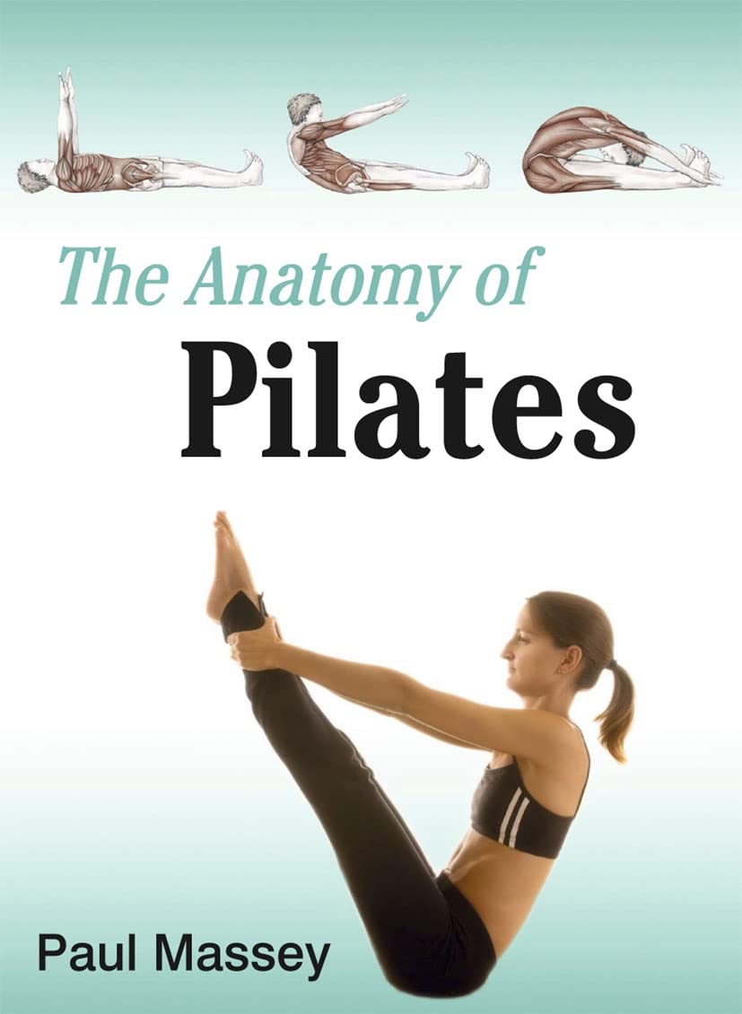 The Anatomy of Pilates Health, Nutrition & Fitness