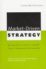 Market-Driven Strategy: An Executive's Guide to Health Care's Integrated Environment Medicine