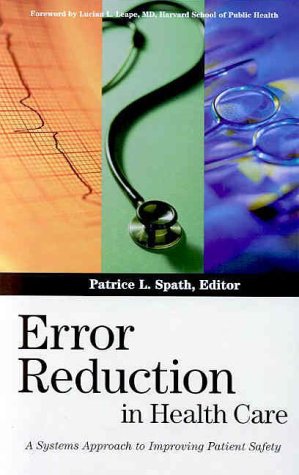 Error Reduction in Health Care: A Systems Approach to Improving Safety book
