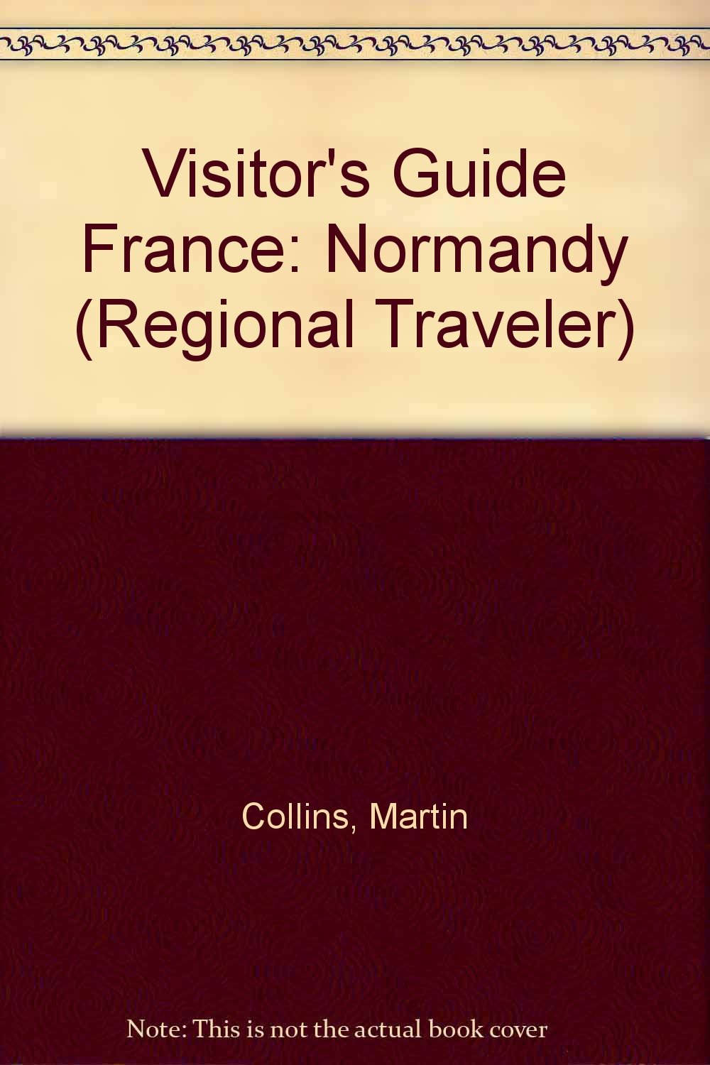Visitor's Guide France: Normandy (Regional Traveler) Travel