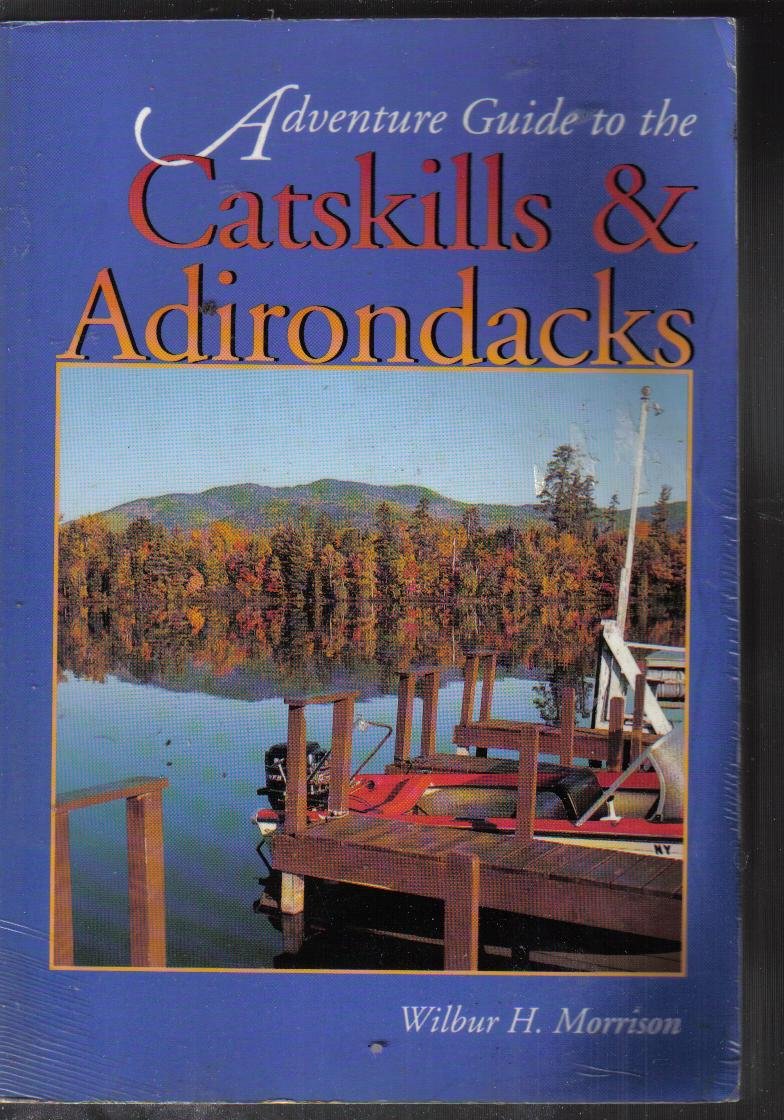 Hunter Adventure Guide Catskills and Adirondacks (Adventure Guide Series) Travel Guides