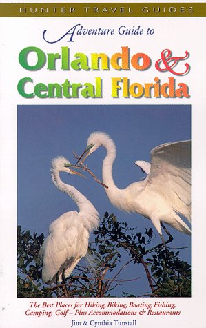 Adventure Guide to Orlando & Central Florida: Including Disney World, the Space Coast, Tampa and Daytona (Adventure Guide Series) Leisure, Home & Garden