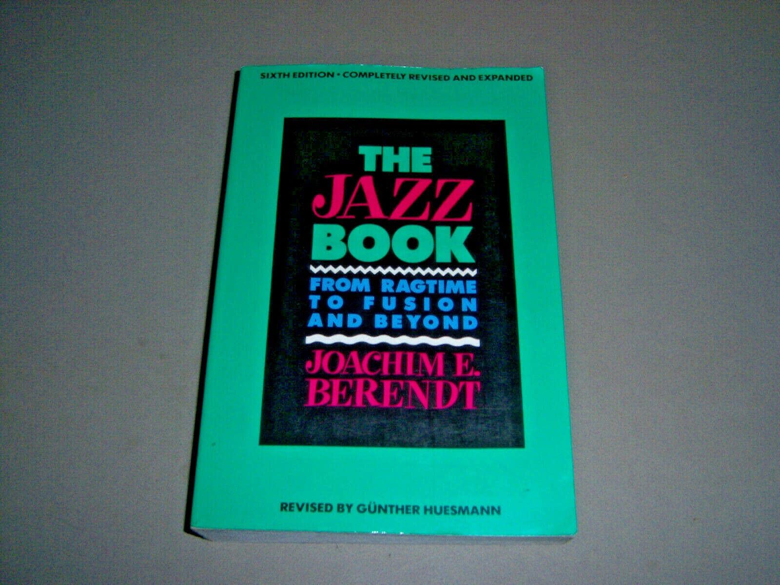 The Jazz Book: From Ragtime to Fusion and Beyond Arts & Music
