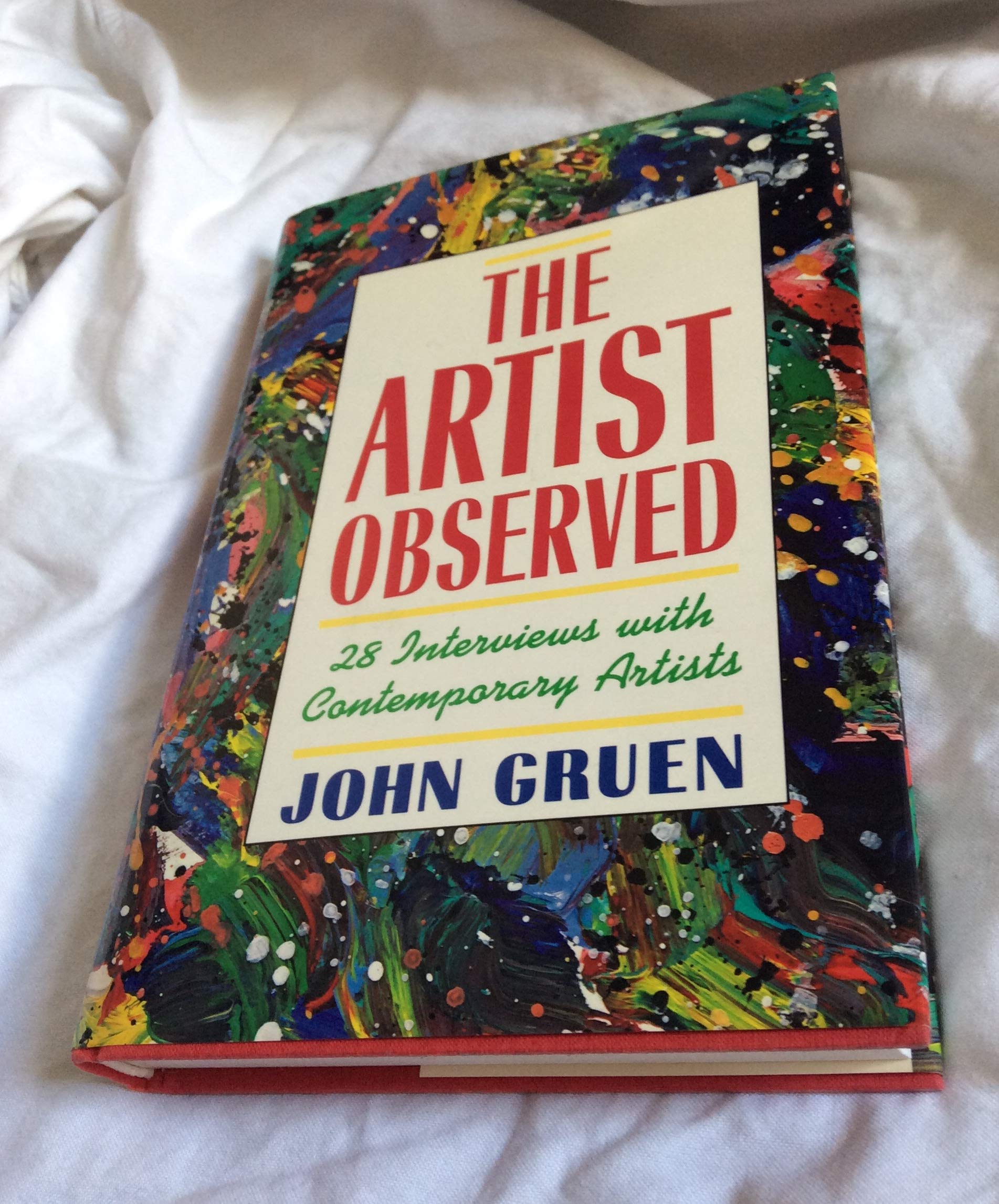 The Artist Observed: 28 Interviews With Contemporary Artists Film, Art & Culture