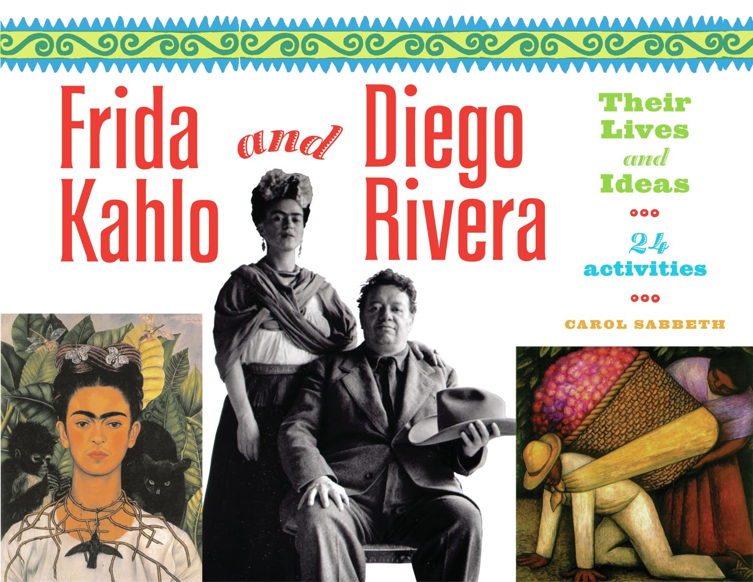 Frida Kahlo And Diego Rivera: Their Lives And Ideas, 24 Activities (For Kids series) Education & Training