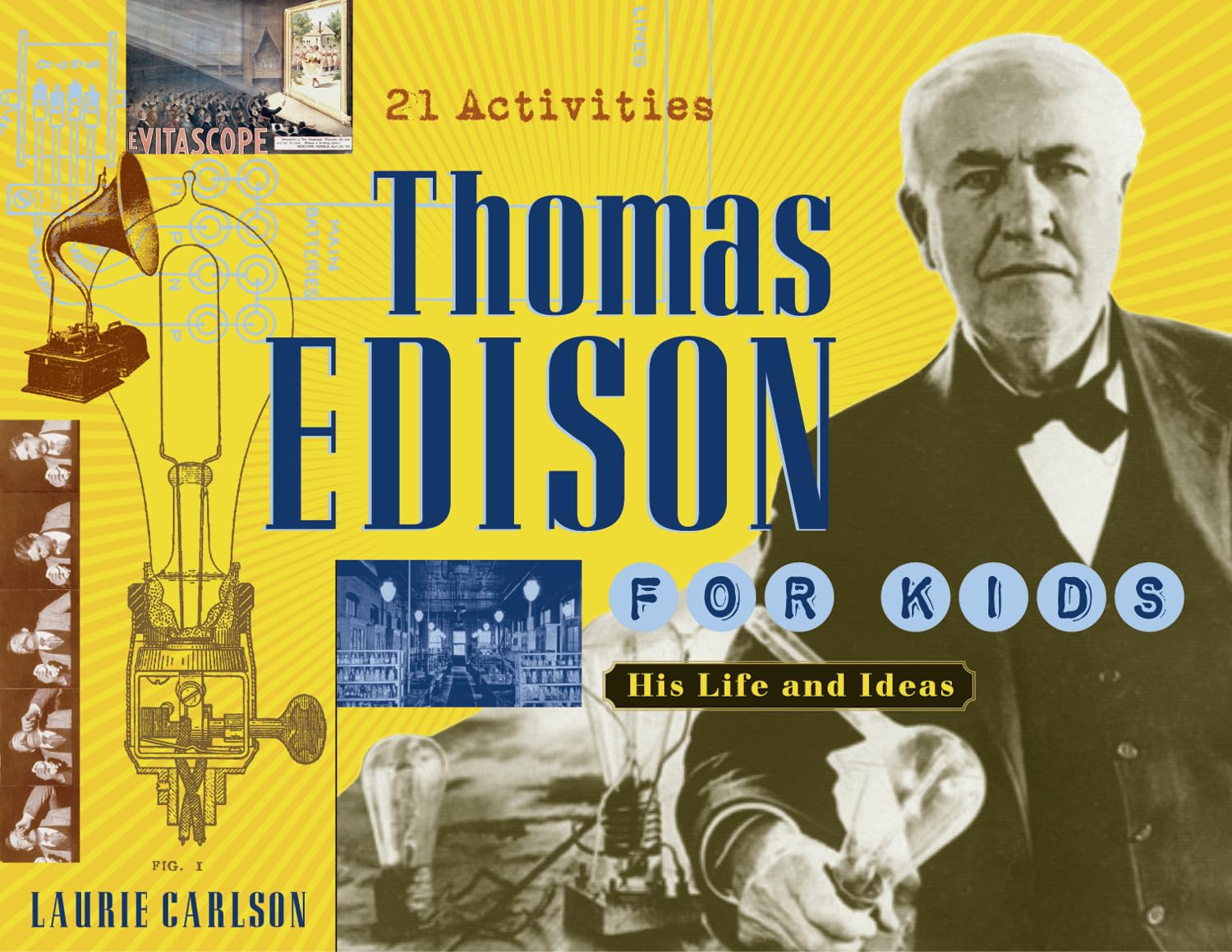 Thomas Edison for Kids: His Life And Ideas, 21 Activities book