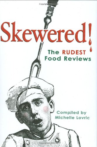 Skewered!: The Rudest Food Reviews Essays & Short Stories