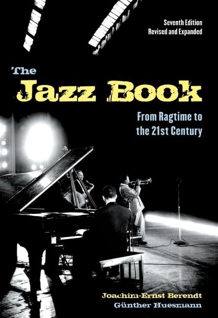 The Jazz Book: From Ragtime to the 21st Century Arts & Music