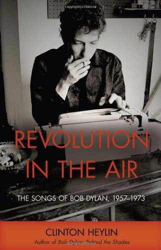 Revolution in the Air: The Songs of Bob Dylan, 1957-1973 Art & Literature