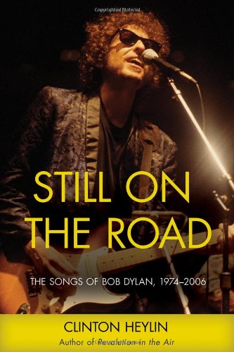 Still on the Road: The Songs of Bob Dylan, 1974-2006 Arts & Music