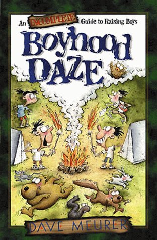 Boyhood Daze: An Incomplete Guide to Raising Boys book