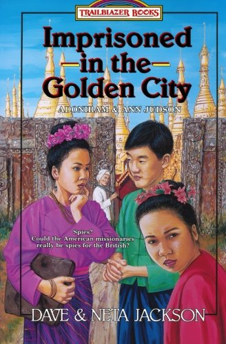 Imprisoned in the Golden City: Adoniram and Ann Judson (Trailblazer Books #8) Novels & Short Stories