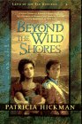 Beyond the Wild Shores (Land of the Far Horizon, Band 4) Historical Fiction