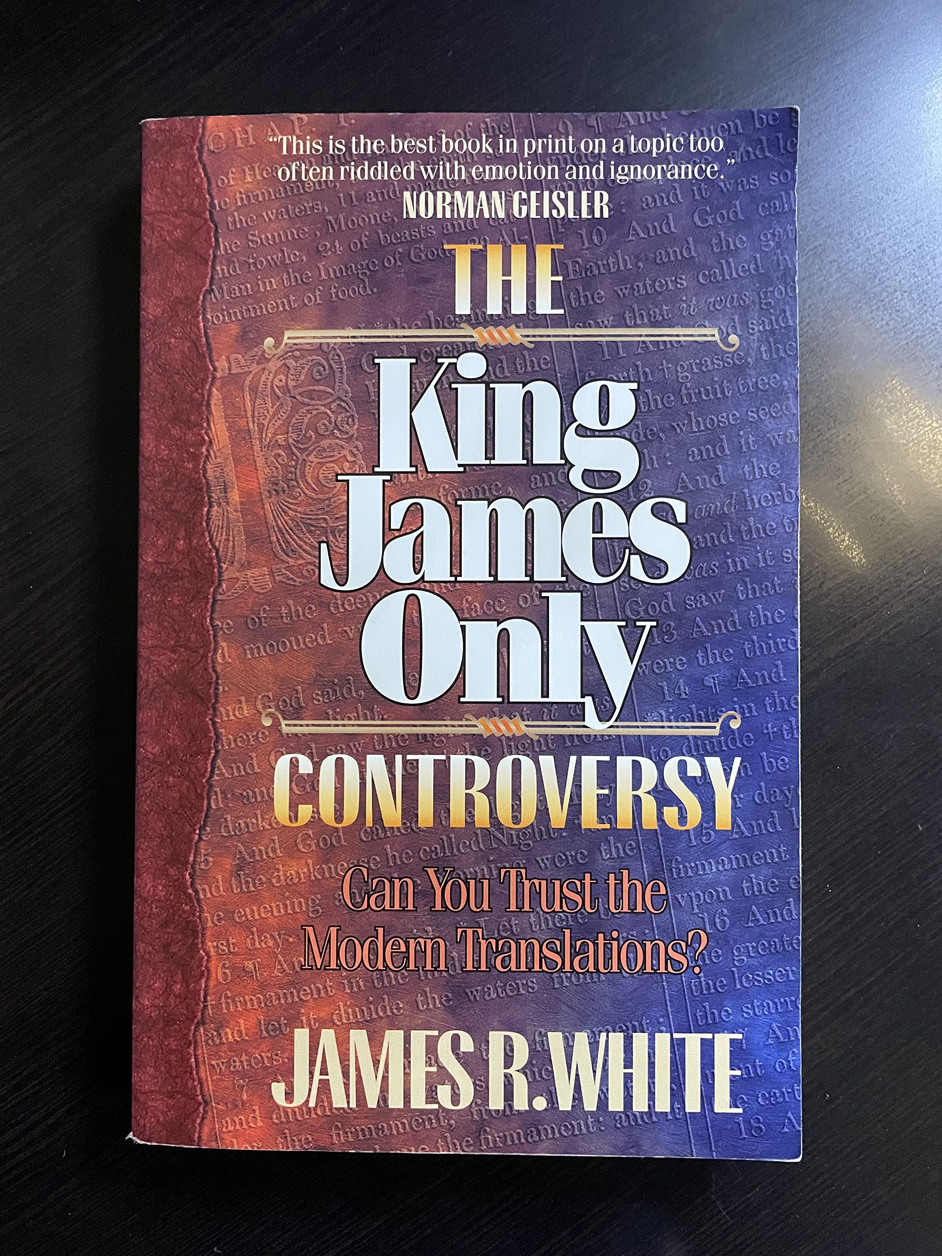 The King James Only Controversy: Can You Trust the Modern Translations? Religion & Esotericism