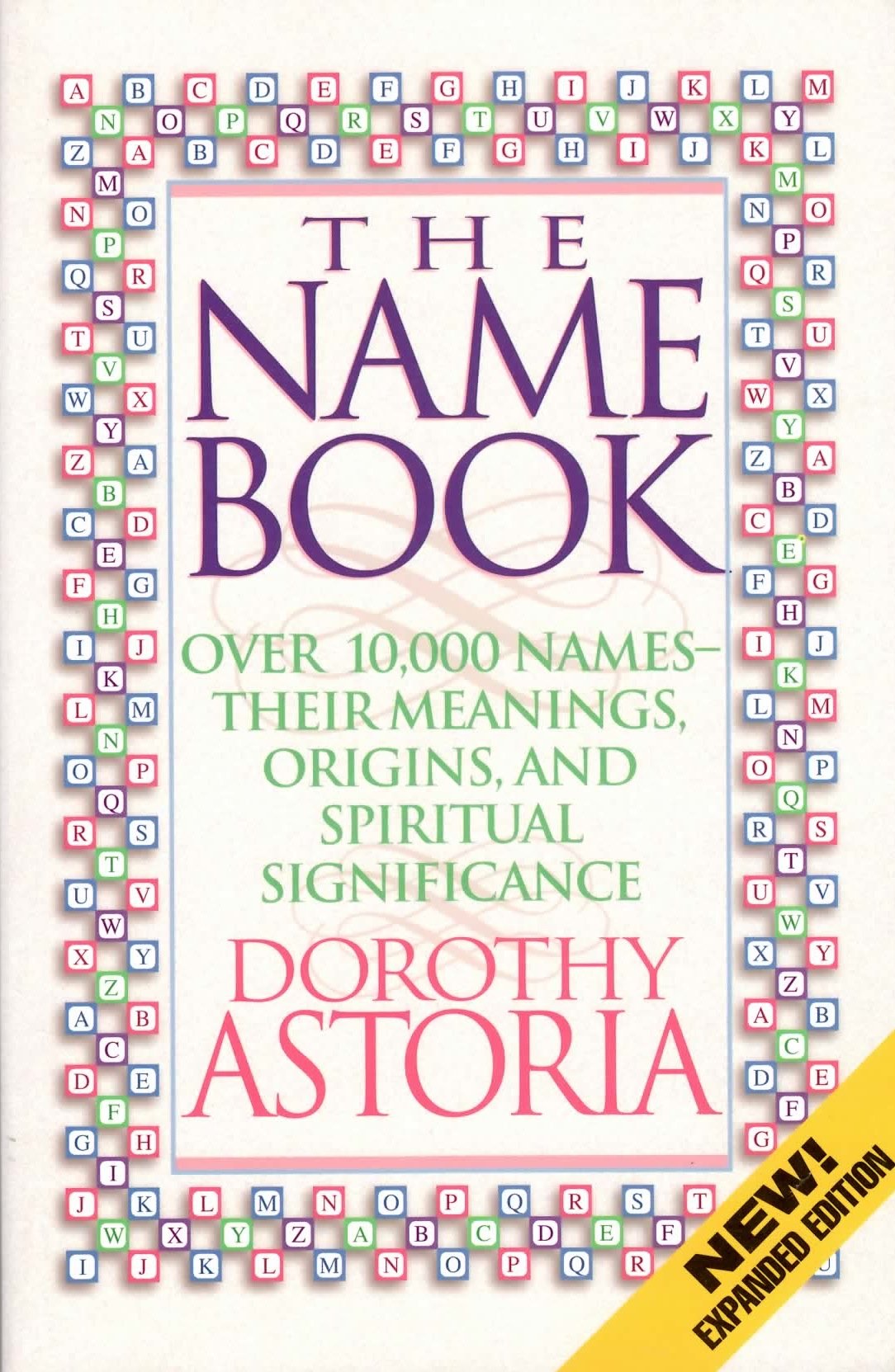 The Name Book: Over 10,000 Names--Their Meanings, Origins, and Spiritual Significance Reference Books